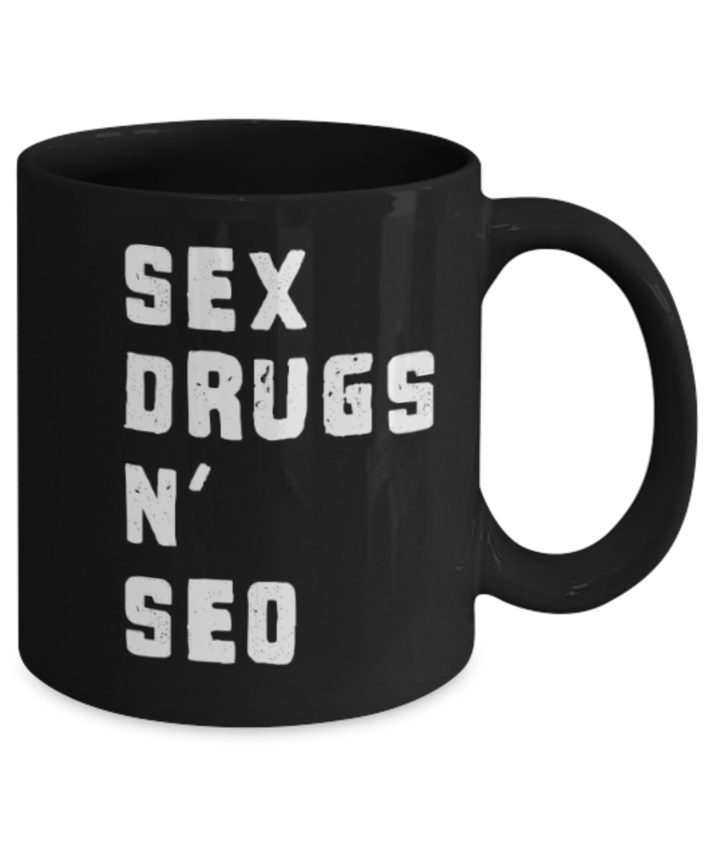 Funny coffee mugs , Sex Drugs SEO - Black Coffee Mug Porcelain Tea Cup 11 oz - Great Gift