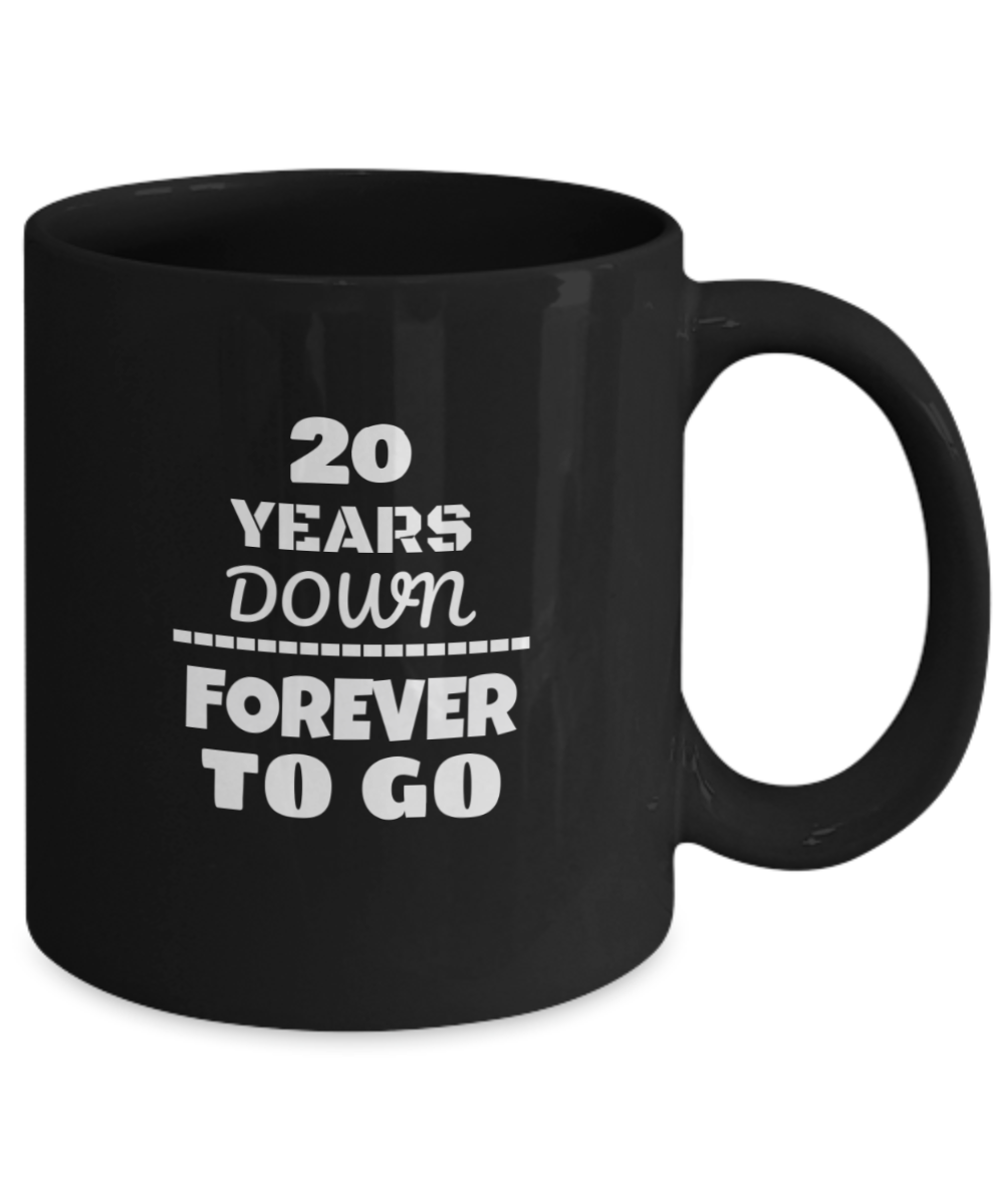 20TH ANNIVERSARY Wedding Celebration Coffee Mug - 20 Years Down Forever to Go Wedding Anniversary - Funny Coffee Black mug 11 Oz