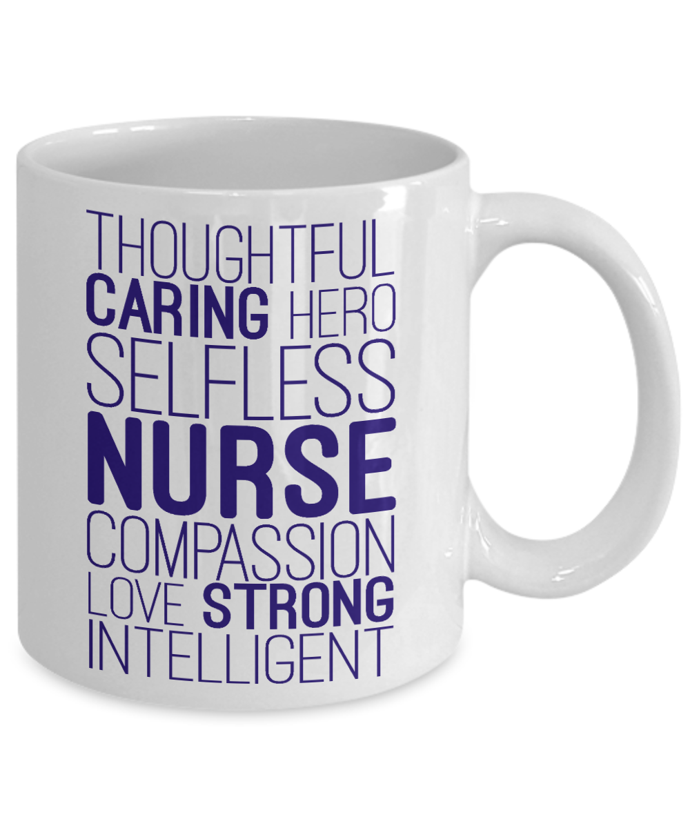 Nurse Appreciation Coffee Mug, Thoughtful Caring Hero Selfless Nurse Compassion Love Strong Intelligent-White Porcelain Coffee Mug 11 oz