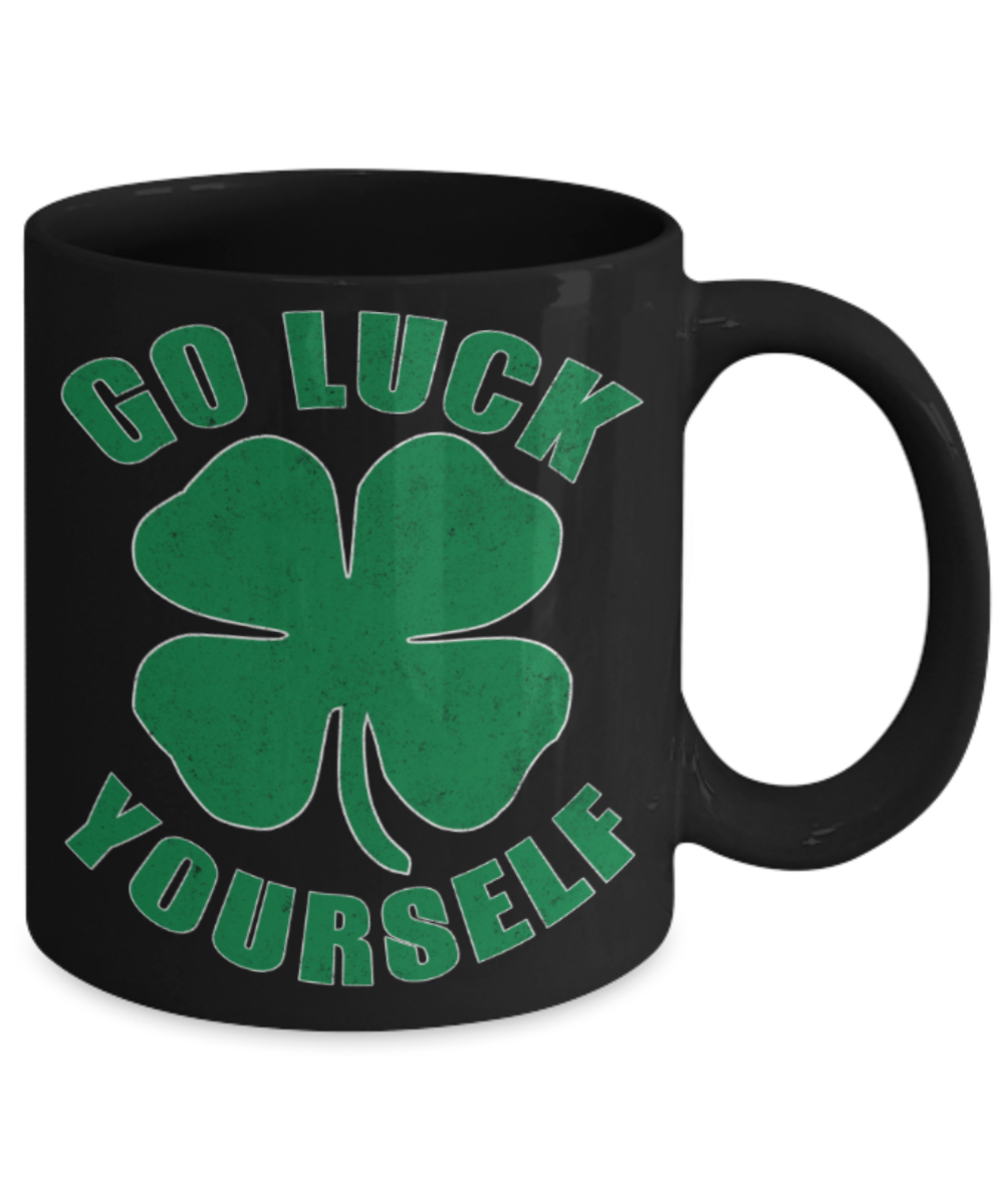 St patrick day assesories coffee mug - Go Luck Yourself - Funny Black Porcelain Coffee Mug Cute Ceramic Cup 11 oz