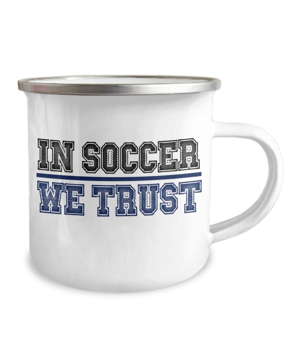 Soccer Lover Coffee mug, In soccer We Trust, Football, Soccer Addict, Soccer Lover -12 Oz Stainless Steel Enamel Finish White Camper Coffee Mug