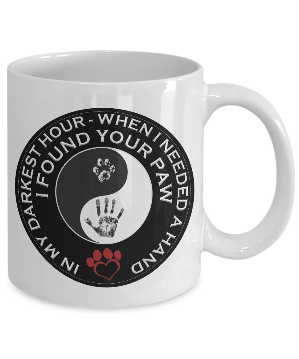 In My darkest hour I found your Paw - Funny Black Porcelain Coffee Mug Cute Ceramic Cup 11 oz