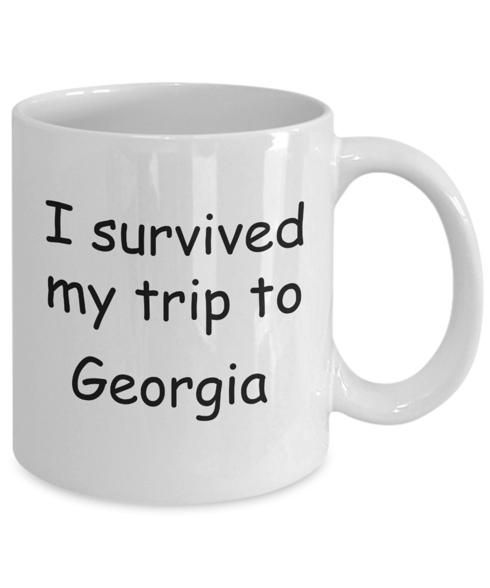 Georgia mugs souvenirs , I survived my trip to Georgia - White Coffee Mug Tea Cup 11 oz Gift