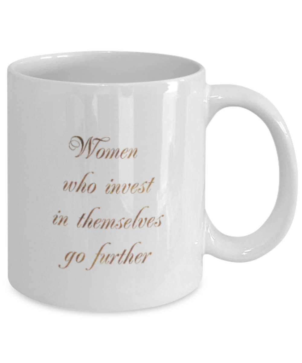 Get well mugs for women , Women who invest in themselves go further - White Coffee Mug Tea Cup 11 oz Gift