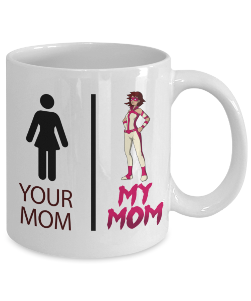 Mothere day gift - Your Mom & My Mom Superwoman - White Porcelain Coffee Mug Cute Ceramic Cup 11 oz