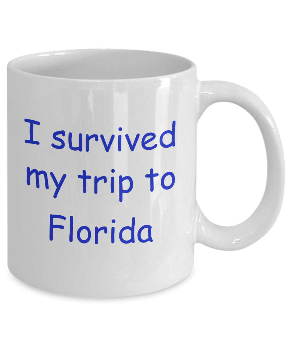 Florida coffee mugs souvenirs , I survived my trip to Florida - White Coffee Mug Tea Cup 11 oz Gift