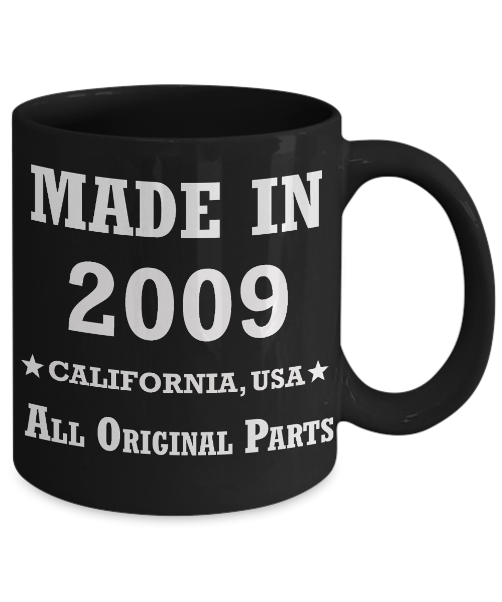 1oth birthday gifts for women - Made in 2009 All Original Parts California - Best 10th Birthday Gifts for family Ceramic Cup Black, Funny Mugs Gift Ideas 11 Oz