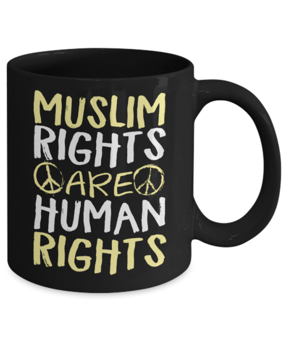 Muslim rights Lovers Mugs , Muslim rights are human rights - Black Coffee Mug Porcelain Tea Cup 11 oz - Great Gift