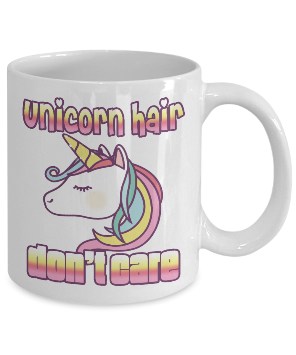 Unicorn Coffee Mug, Unicorn Hair, Don't Care, Teen Coffee Mug, Unicorn teen mug- White Porcelain Coffee Mug 11 Oz Funny Quotes Coffee Mug