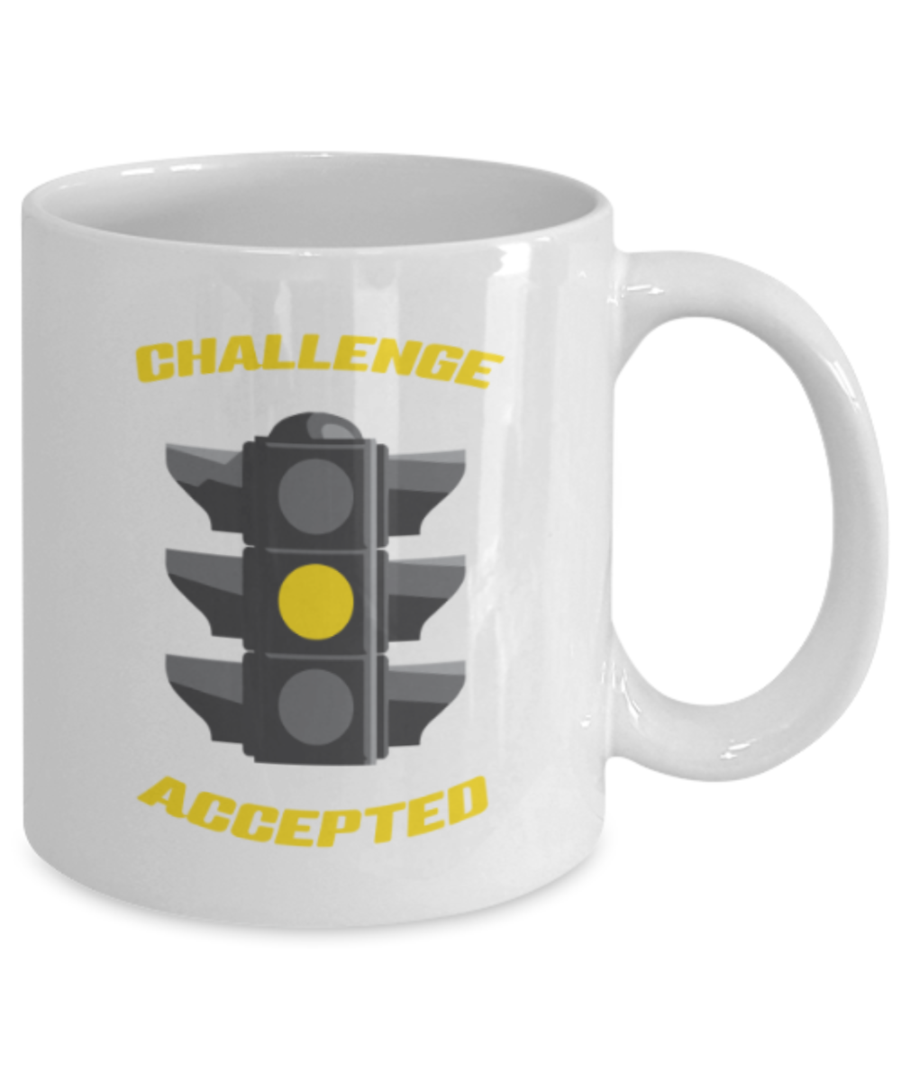 Traffic light Lovers Mugs , Challenge accepted - White Coffee Mug Porcelain Tea Cup 11 oz - Great Gift