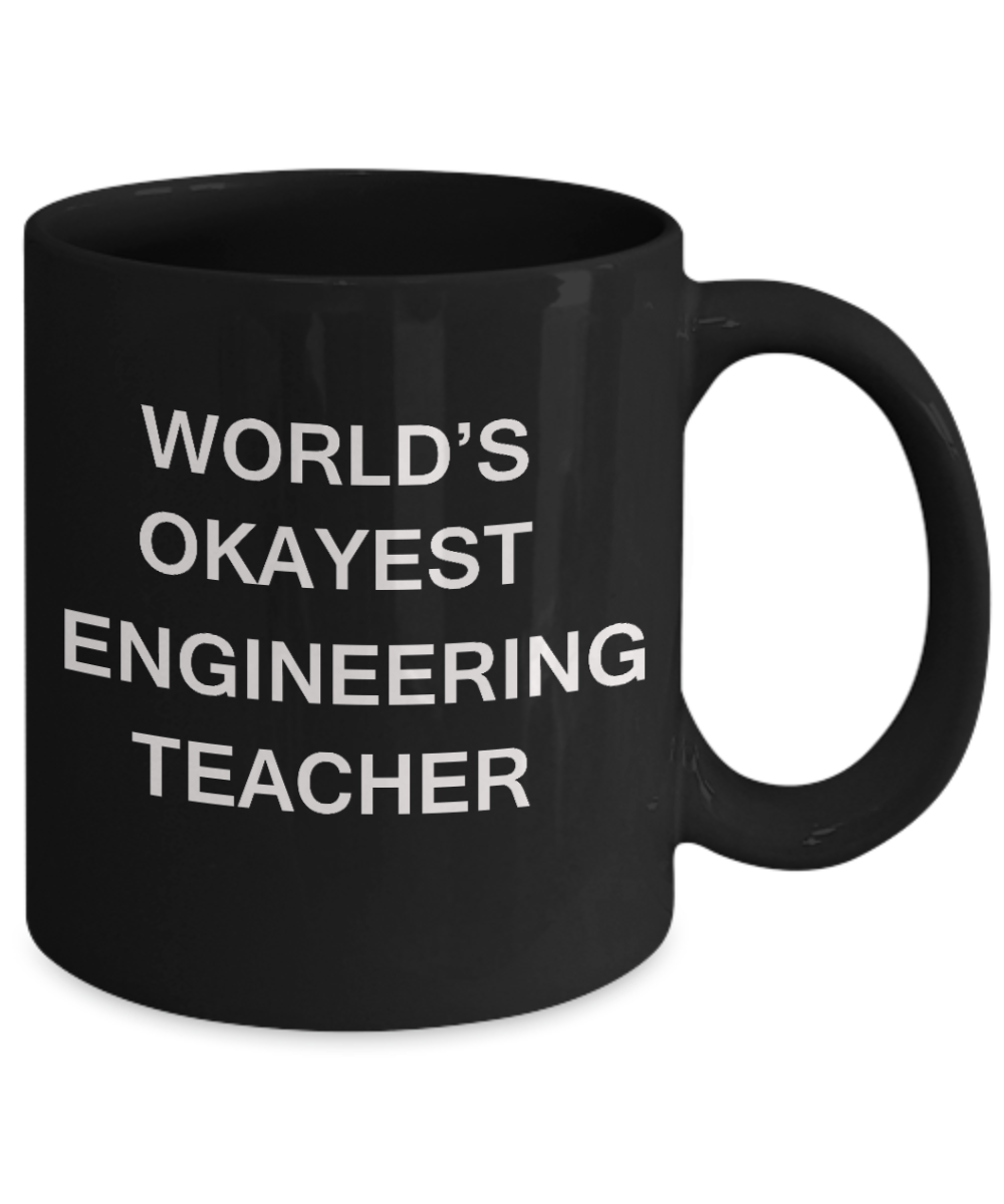 Gifts for cooperating teacher - World's Okayest Engineering Teacher - Porcelain Black Funny Coffee Mug & Gifts for Teachers 11 OZ - Funny Gifts Ideas