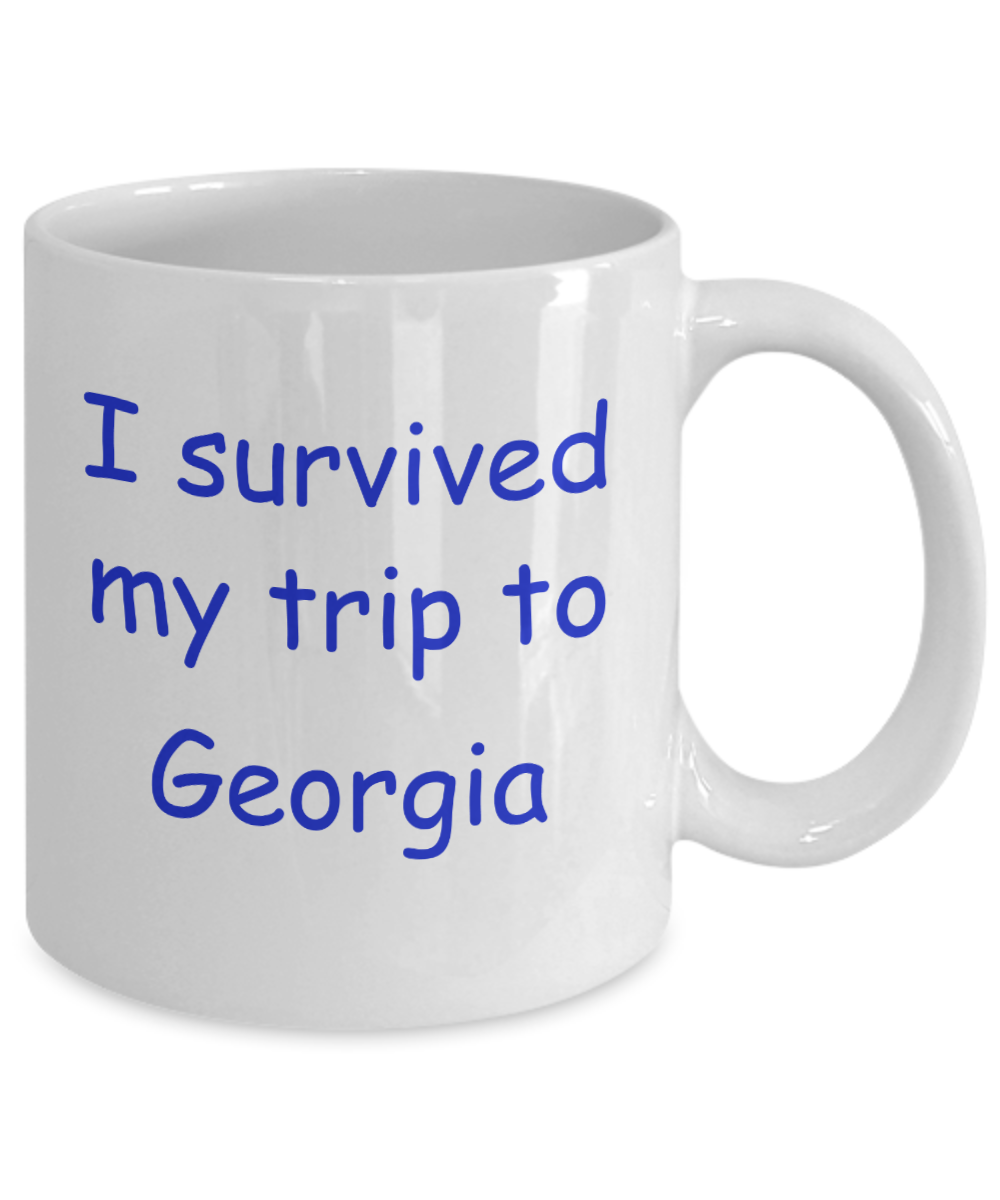 Georgia mugs souvenirs , I survived my trip to Georgia - White Coffee Mug Tea Cup 11 oz Gift