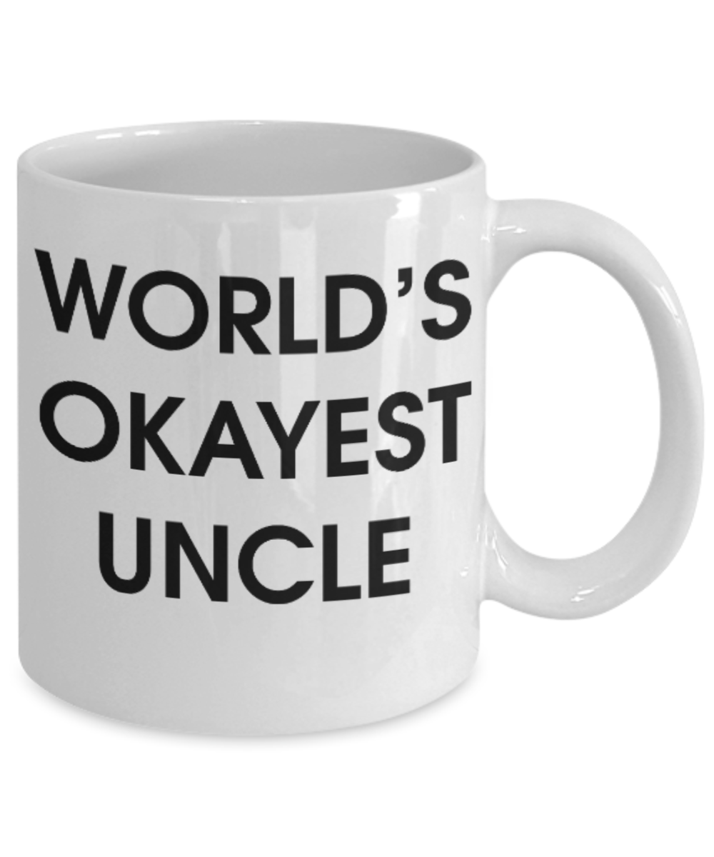 Pop culture lovers mugs , World's Okayest Uncle - White Coffee Mug Porcelain Tea Cup 11 oz - Great Gift