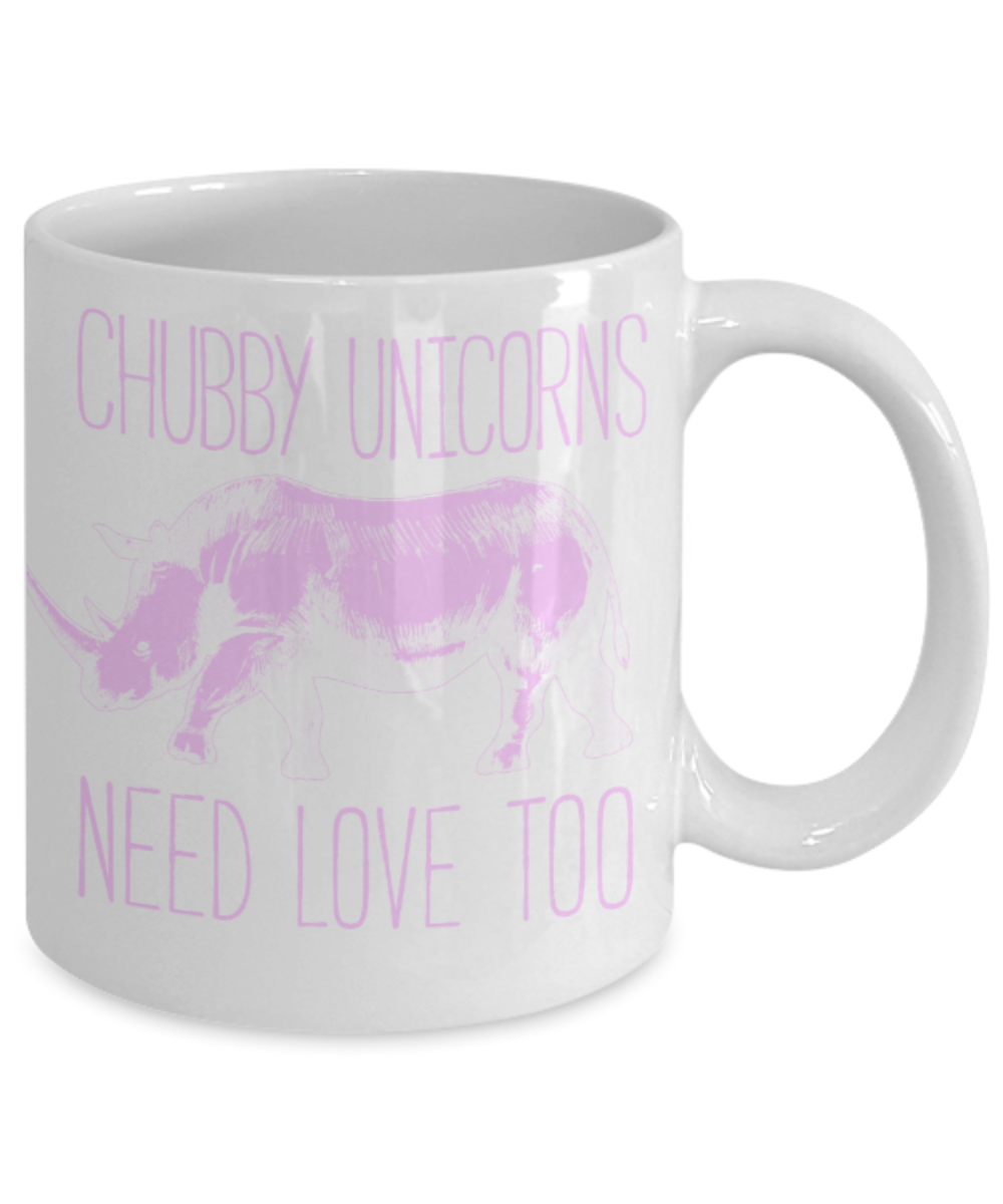 Unicorn Lovers Mugs , Chubby unicorns need love - White Coffee Mug Porcelain Tea Cup 11 oz - Great Gift