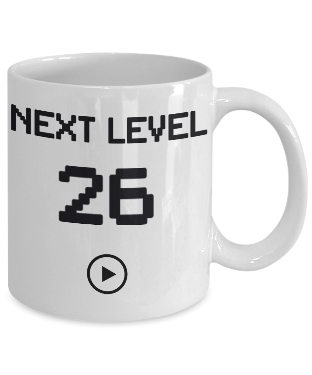 26th Birthday Special Gift Coffee Mug, Next Level 26, Gamer Coffee Mug, Birthday Mug- White Porcelain Coffee Mug 11 Oz Funny Quotes Coffee Mug