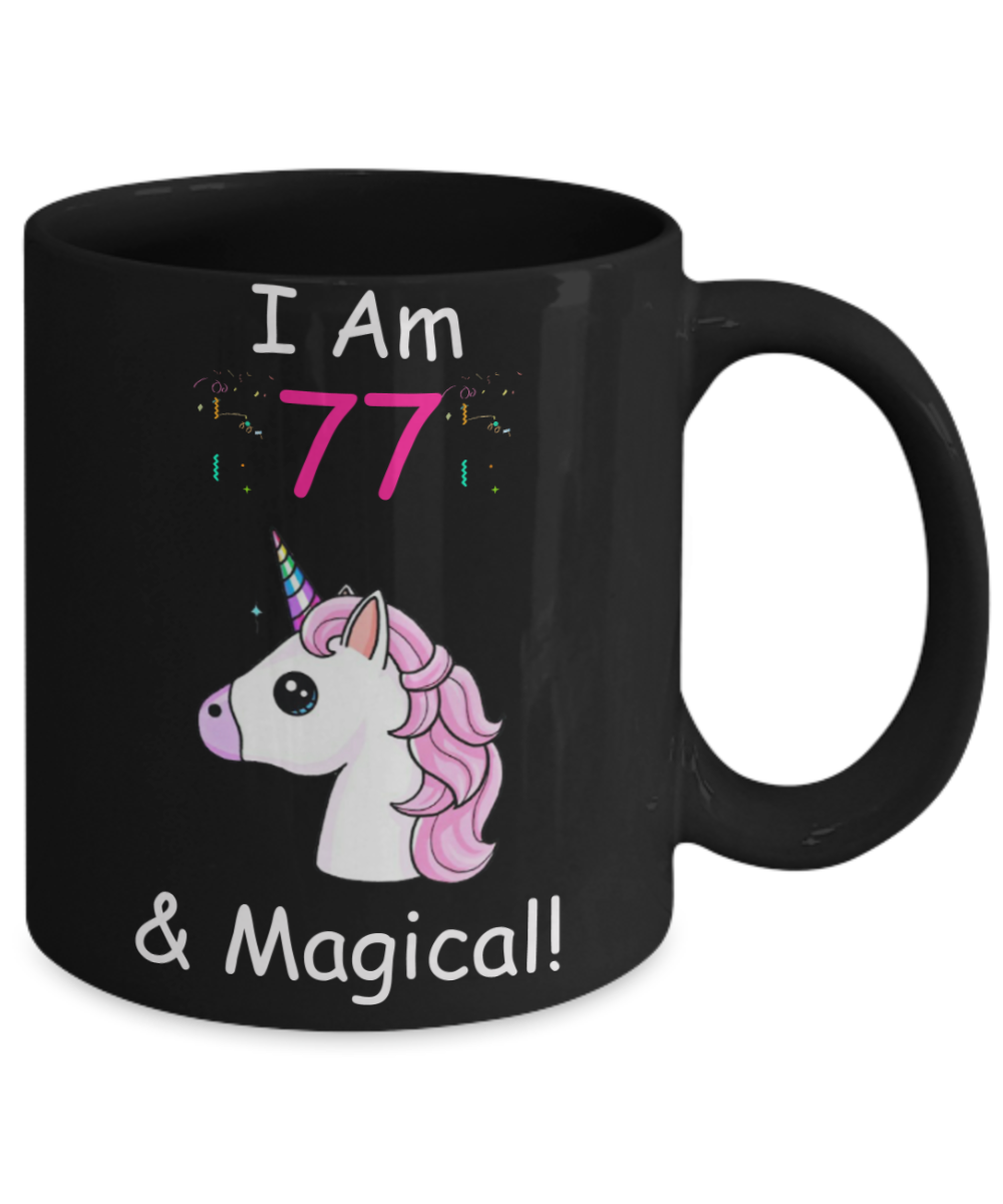 Unicorn Birthday gift 77th Birthday Gift for Women - I Am 77 & Magical Unicorn Mug - Funny Black Porcelain Coffee 11 oz - Born In 1943