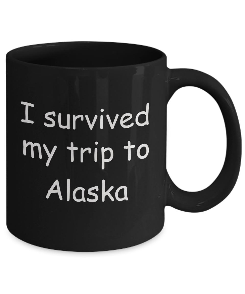 Alaska mugs souvenirs , I survived my trip to Alaska - Black Coffee Mug Tea Cup 11 oz Gift