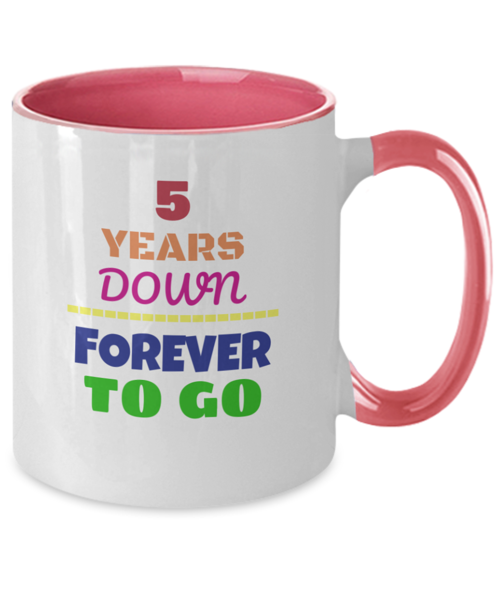 5TH ANNIVERSARY Wedding Celebration Coffee Mug - 5 Years Down Forever to Go Wedding Anniversary - Funny Mugs Gift Ideas Two Tone 11 Oz