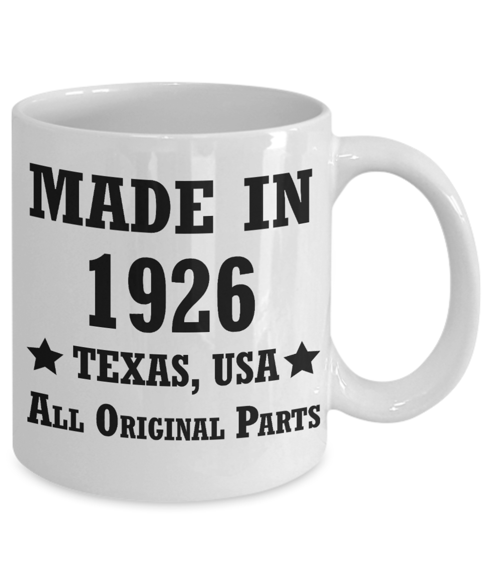 92nd birthday gifts for men/women, Texas 1926 Birthday Gift Mugs - Made in 1926 All Original Parts - Best 92nd Birthday Gifts for family Ceramic Cup White, Funny Mugs Gift Ideas 11 Oz
