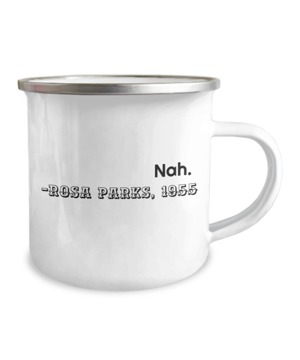 America USA Politics Lovers Mugs, Nah Rosa Parks 1955-12 Oz Stainless Steel Enamel Finish White Camper Coffee Mug