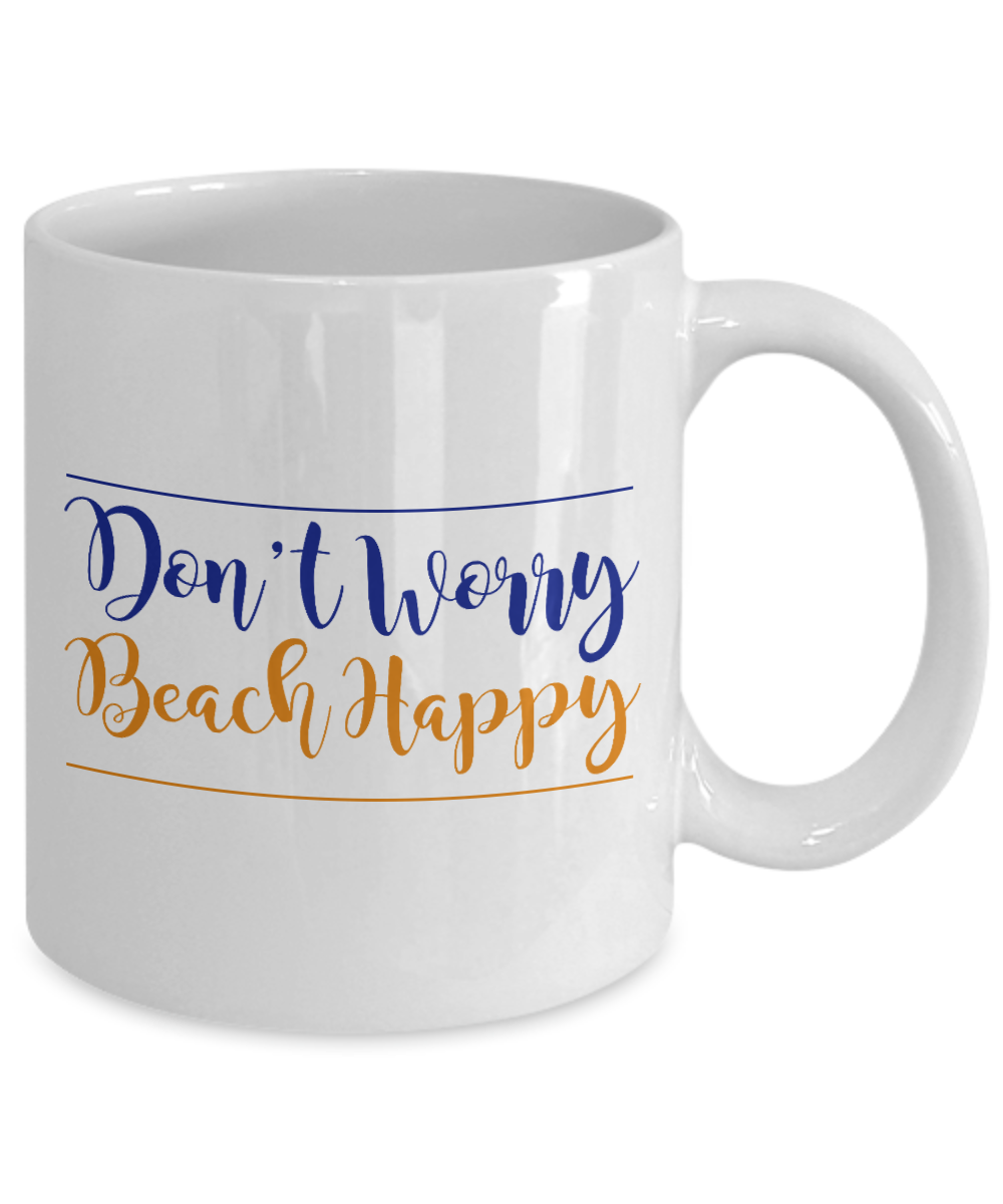 Beach Lover Coffee Mug,Don't Worry Beach Happy-White Porcelain Coffee Mug 11 oz for camper,beach, outdoor, surfing, camping, cup