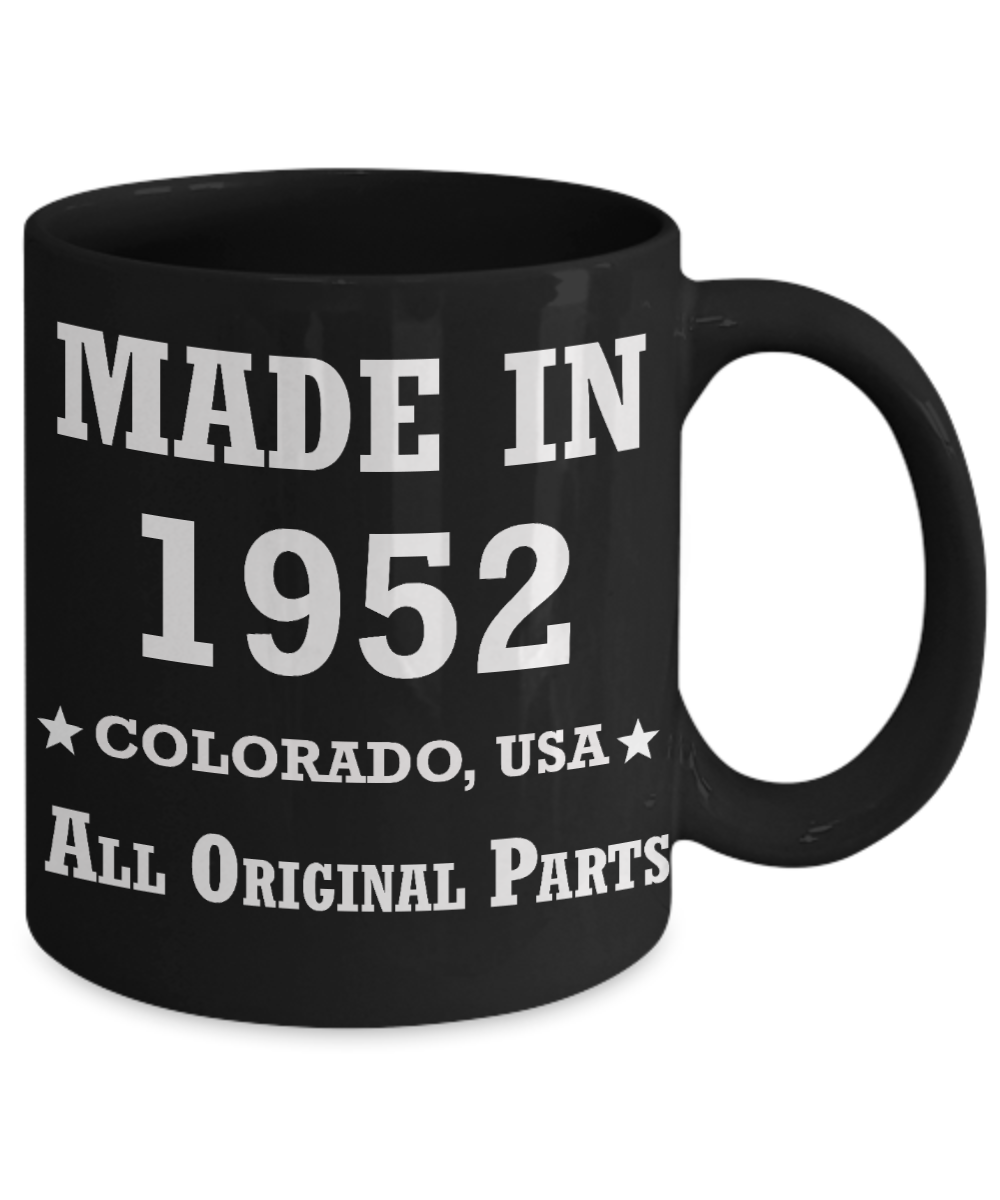 67th birthday gifts for men - Made in 1952 Colorado All Original Parts - Best 67th Birthday Gifts for family Ceramic Cup Black, Funny Mugs Gift Ideas 11 Oz