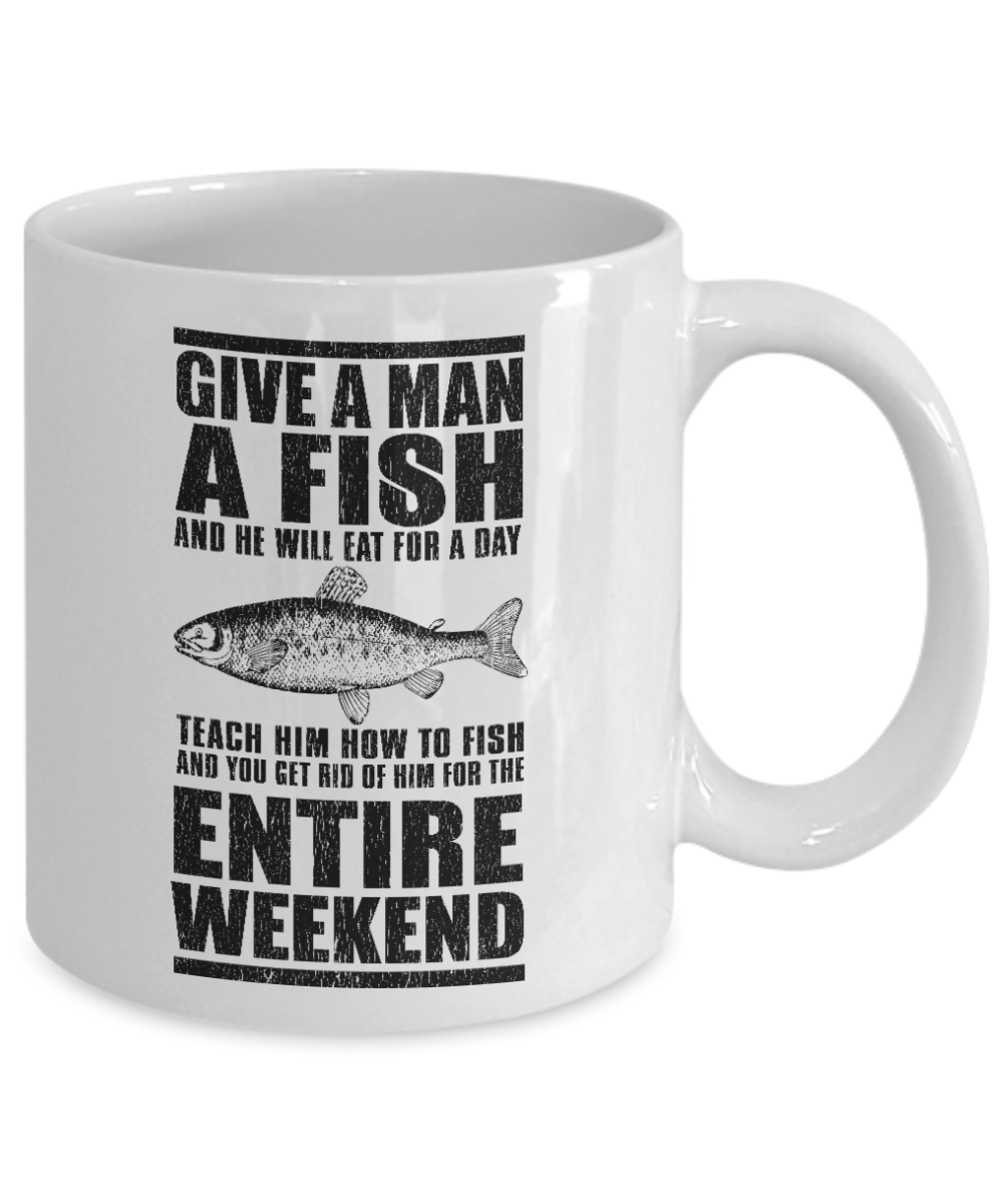 Fishing Love Coffee Mug, Teach Him How To Fish And You Get Rid Of Him-White Porcelain Coffee Mug 11 oz for fishing, fishermen