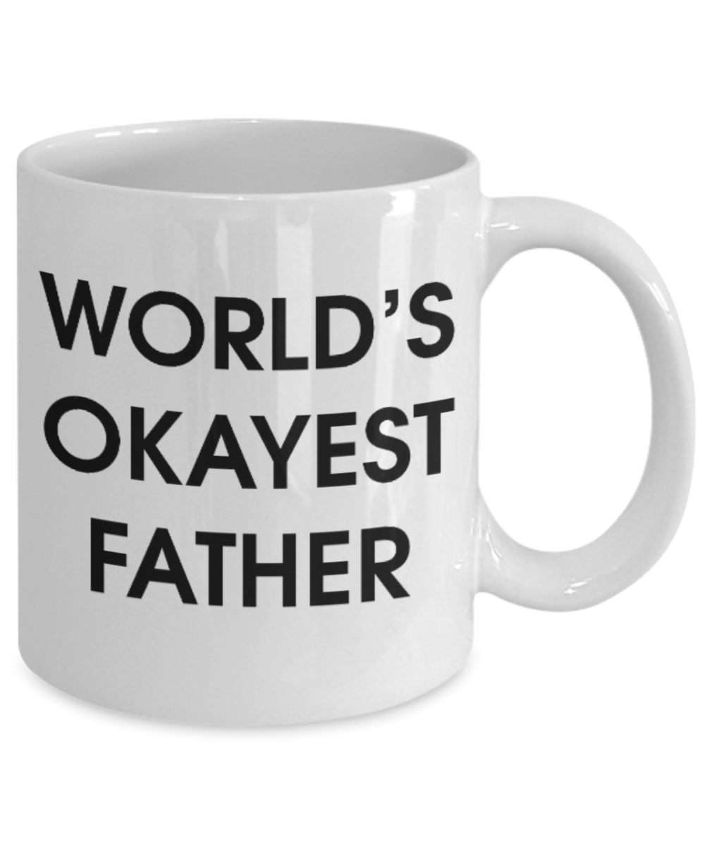 Pop culture lovers mugs , World's Okayest Father - White Coffee Mug Porcelain Tea Cup 11 oz - Great Gift