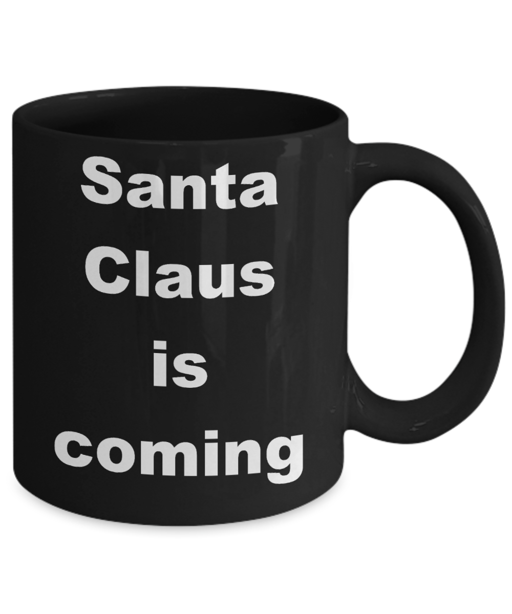 Super Positive Santa Christmas Coffee mug,Santa Claus is coming-Black Coffee Mug 11 oz