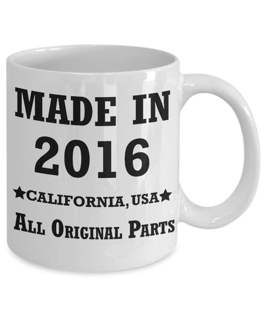 3rd birthday gifts for women - Made in 2016 All Original Parts California - Best 3rd Birthday Gifts for family Ceramic Cup White, Funny Mugs Gift Ideas 11 Oz