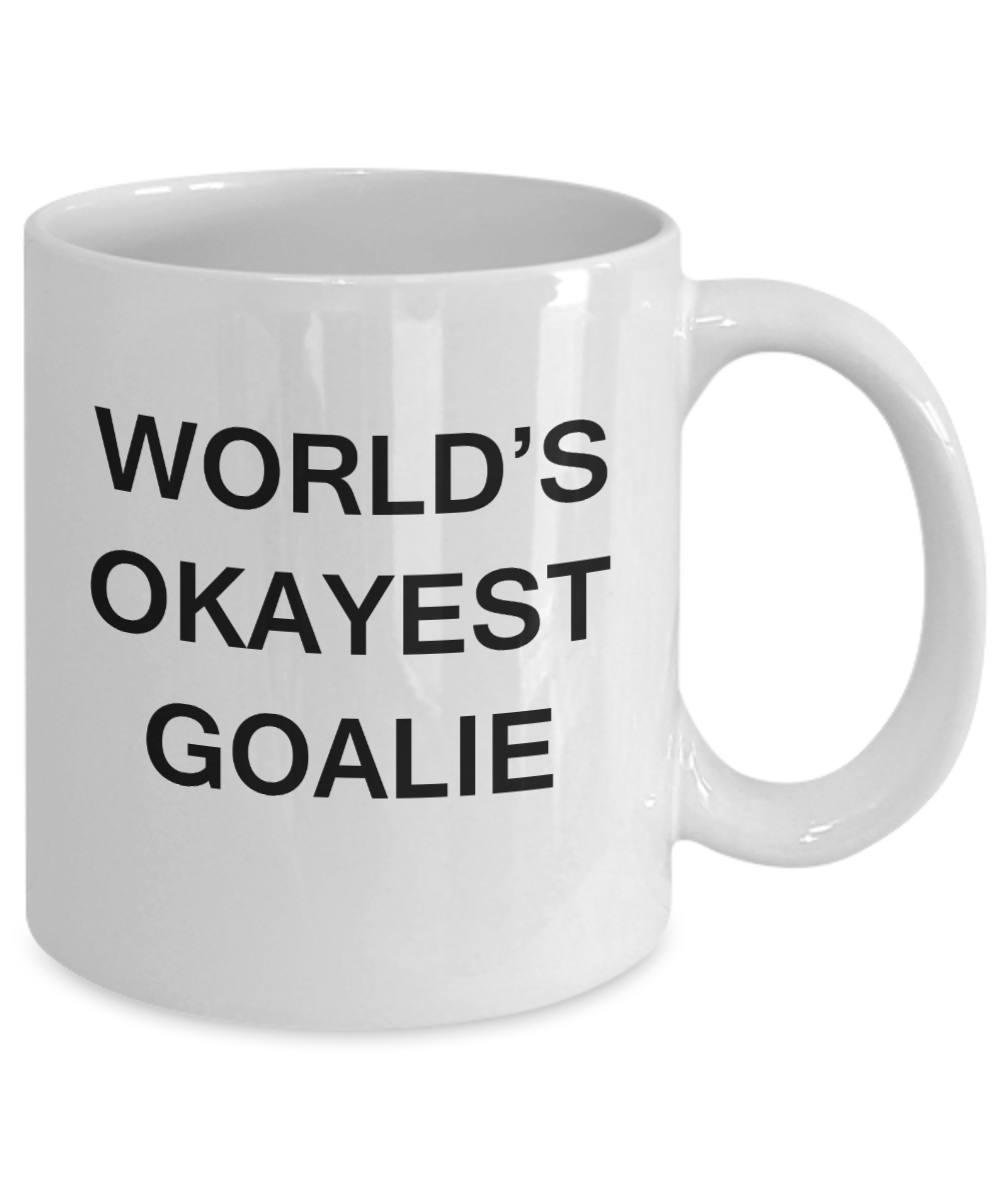 World's Okayest Goalie - White Porcelain Coffee Cup,Premium 11 oz Funny Mugs White coffee cup Gifts Ideas