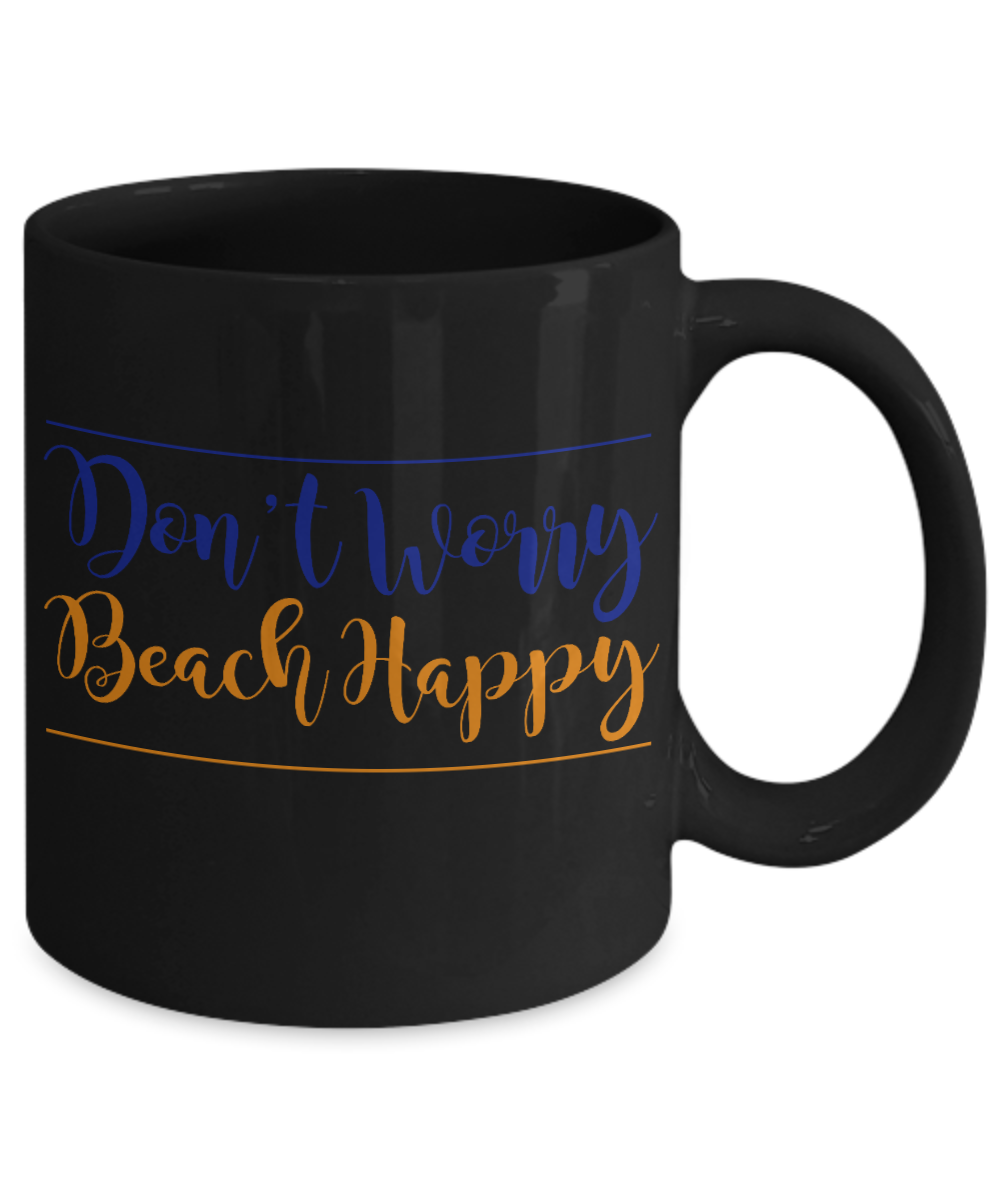 Beach Lover Coffee Mug,Don't Worry Beach Happy-Black Porcelain Coffee Mug 11 oz for camper,beach, outdoor, surfing, camping, cup