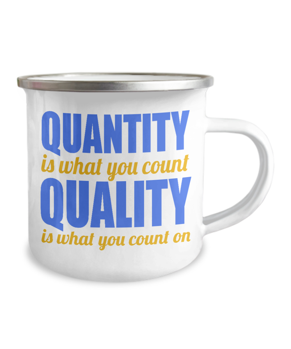 Quantity Is What You Count Quality Is What You Count On-12 Oz Stainless Steel Enamel Finish White Camper Coffee Mug
