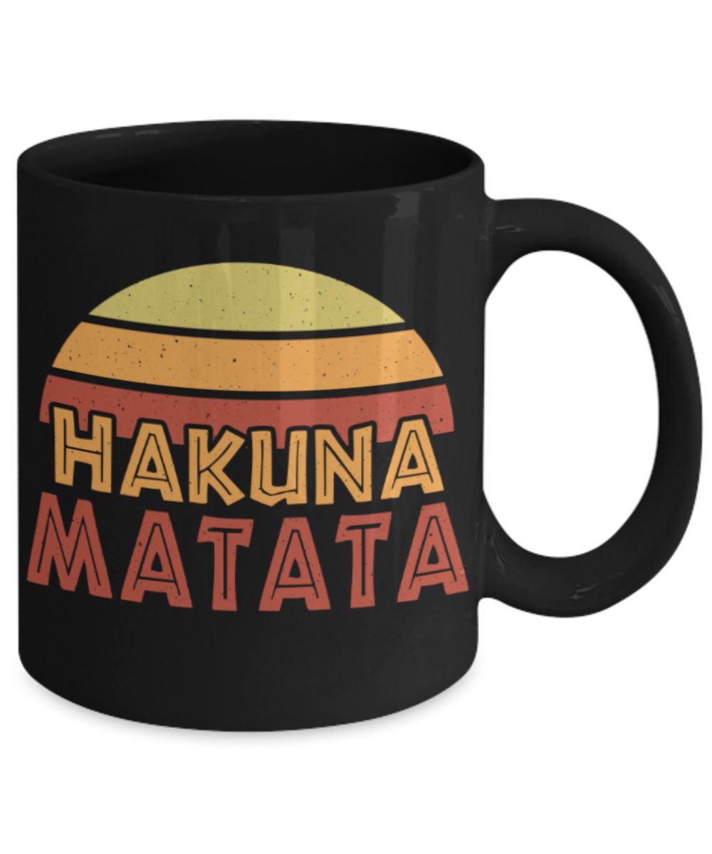 Hakuna Matata - Funny Black Porcelain Coffee 11 oz
