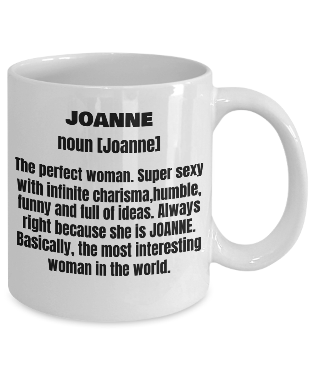 Joanne First Name Adult Definition - Funny White Porcelain Coffee Mug Cute Ceramic Cup 11 oz