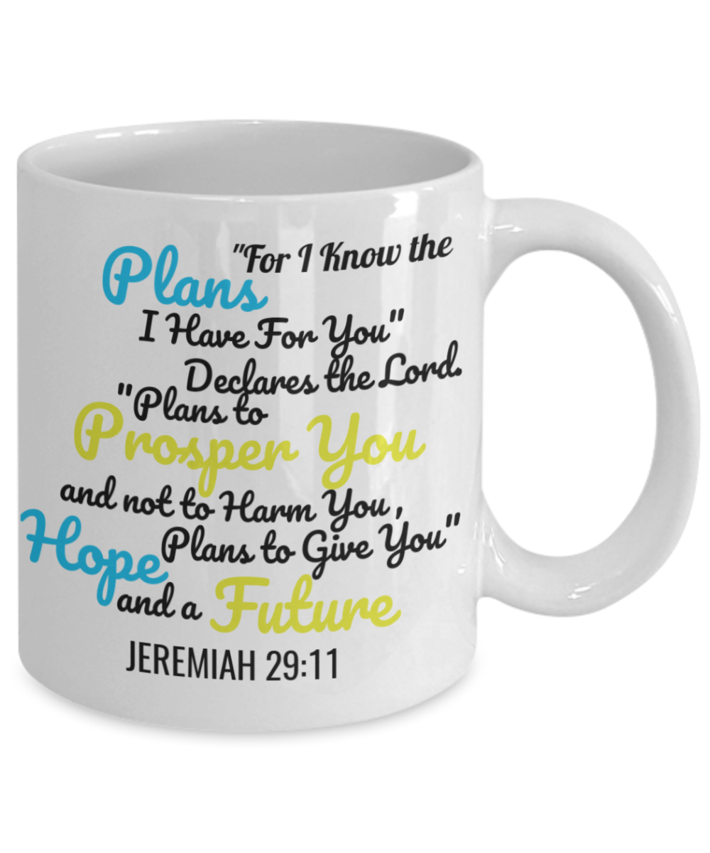 Jeremiah 29:11 bible quotes, For I know the plans I have for you - - White Porcelain Coffee 11 oz