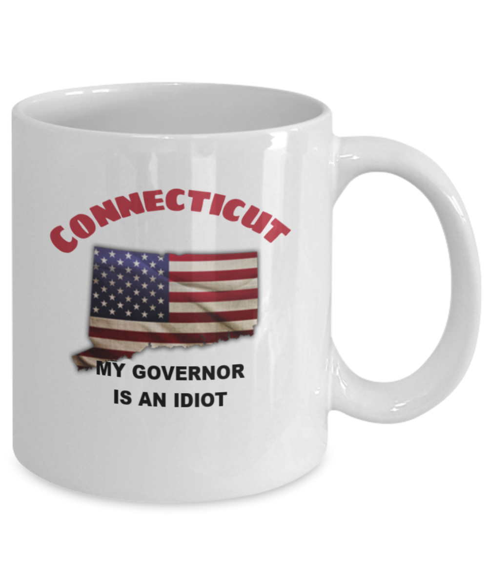 Connecticut My GOVERNOR Is An IDIOT Funny Political Coffee Mug,My Governor is an Idiot,My Governor Is A Liar, Not My Governor Mug 11oz