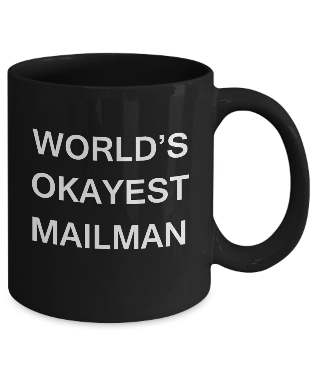 World's Okayest Mailman - Black Porcelain Coffee Cup,Premium 11 oz Funny Mugs Black coffee cup Gifts Ideas