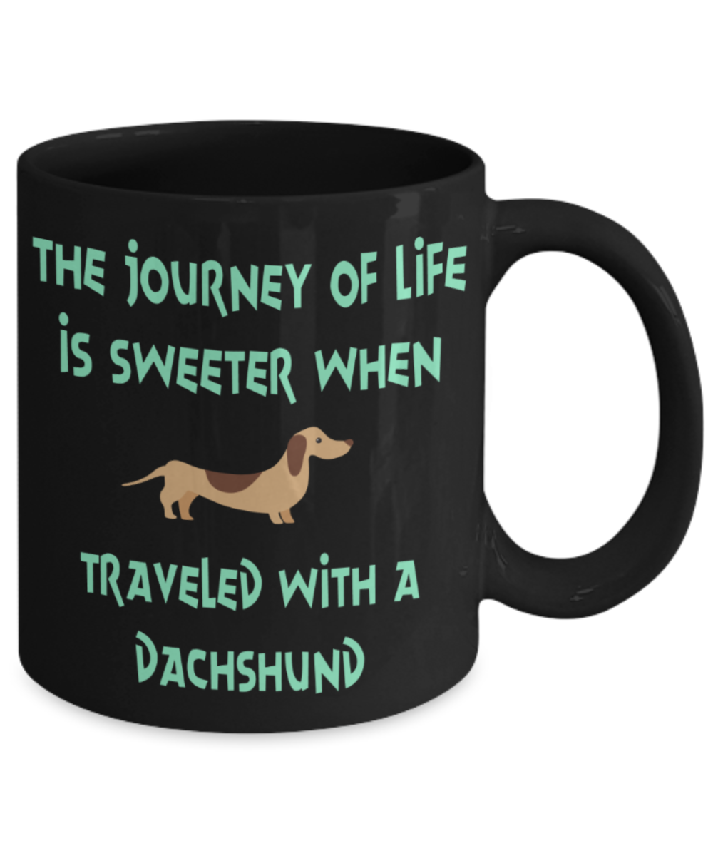Animals and Pets Lovers Gifts , Journey is sweeter with Dashchund - Black Coffee Mug Porcelain Tea Cup 11 oz - Great Gift