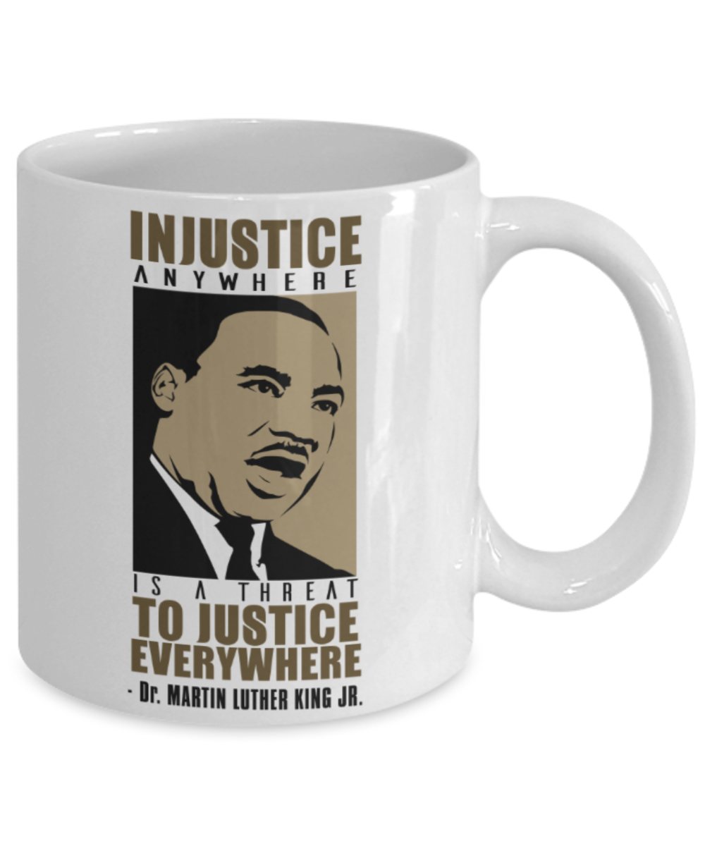 Martin luther king mugshot Injustice Quote, Injustice is a threat to justice - Funny White Porcelain Coffee Mug Cute Ceramic Cup 11 oz