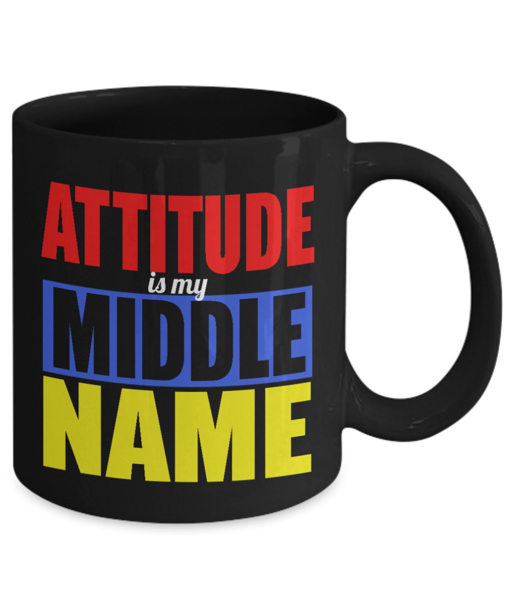 Attitude Is My Middle Name - Black Porcelain Coffee Mug 11 Oz Funny Quotes Coffee Mug