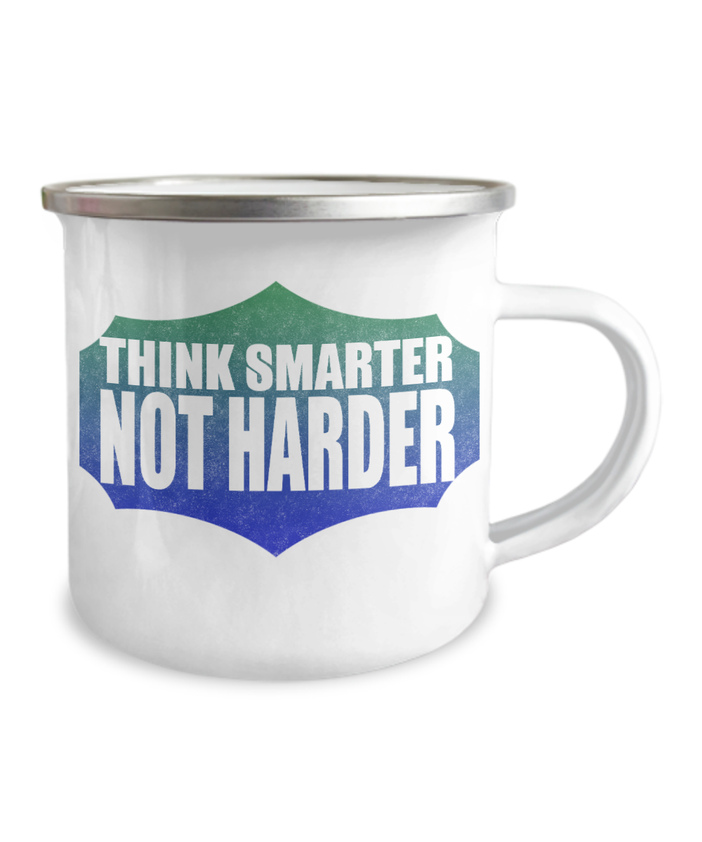Think Smarter Not Harder-12 Oz Stainless Steel Enamel Finish White Camper Coffee Mug