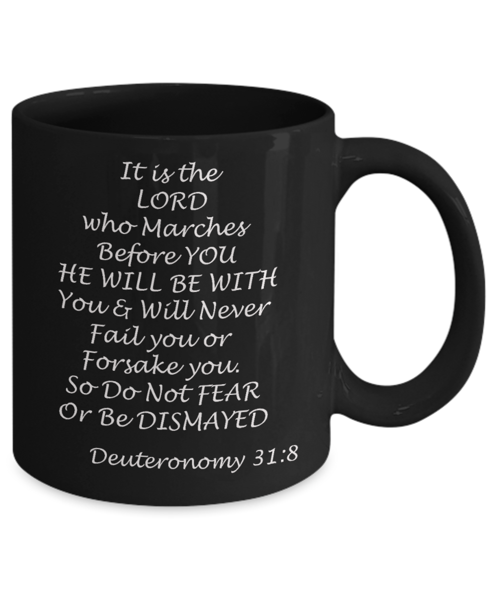 Deuteronomy 31:8 bible quotes, It is the Lord who marche before you - Black Coffee Mug Tea Cup 11 oz Gift