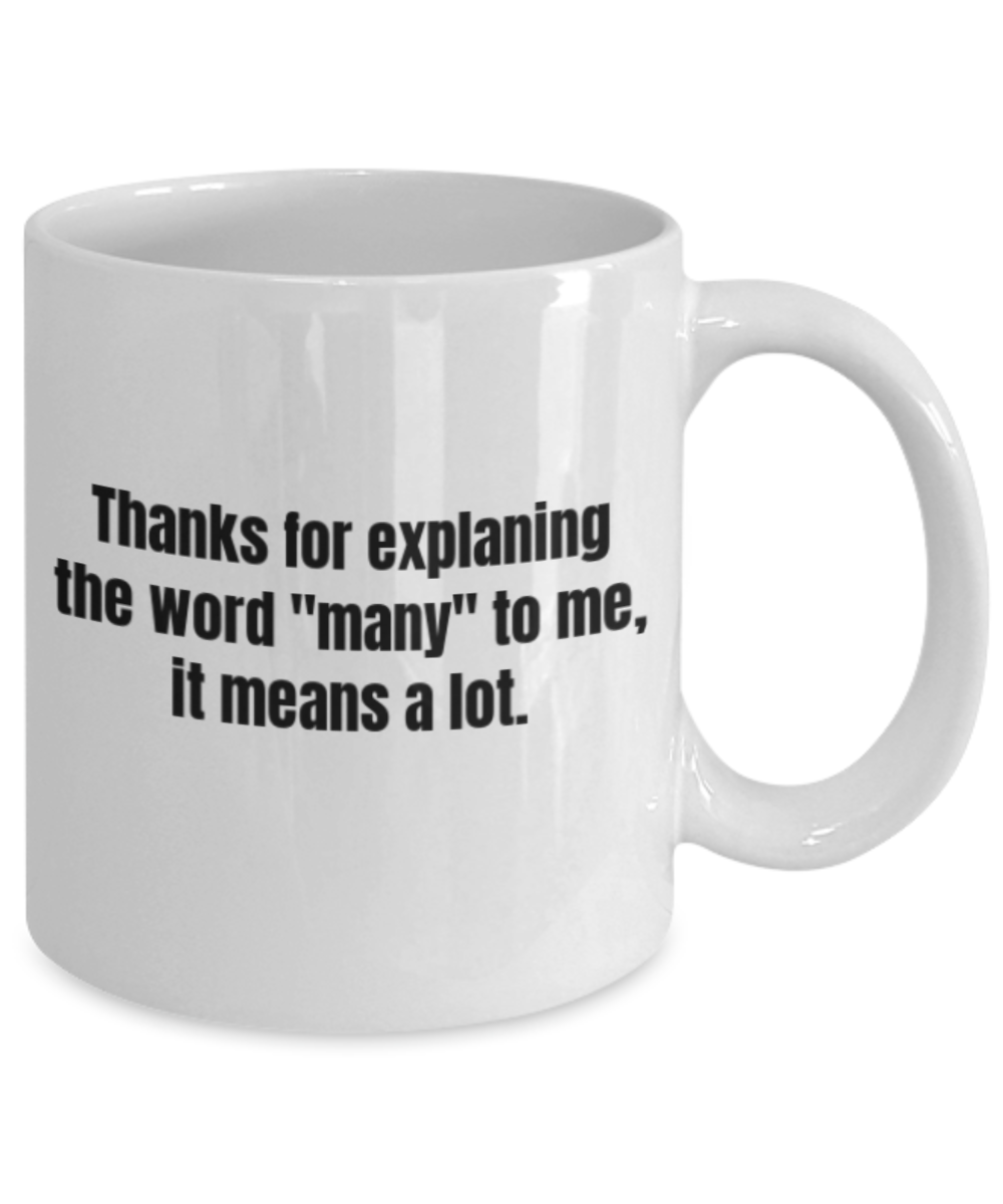 Coffee mug life is good many funny, Shoes make me tripping all day - White Porcelain Coffee 11 oz