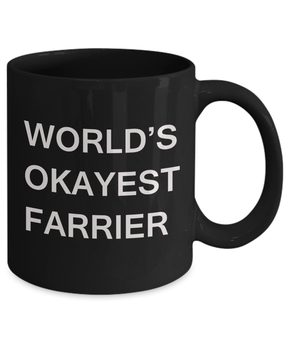 Funny Mug - World's Okayest Farrier - Porcelain Black Funny Coffee mug 11 oz