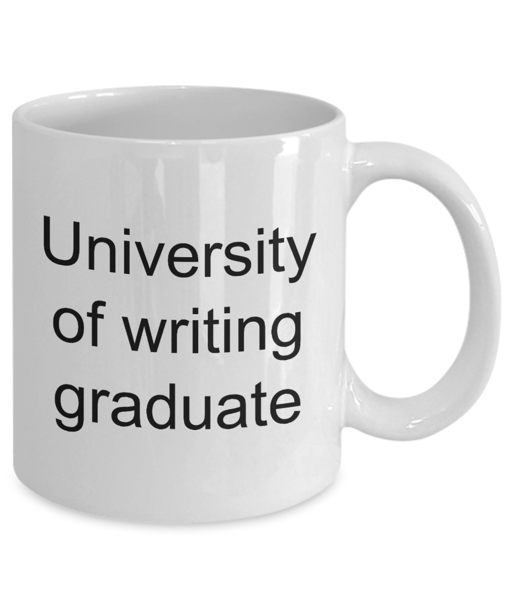 Graduation Mug ,University of writing graduate-White Coffee Mug 11 oz