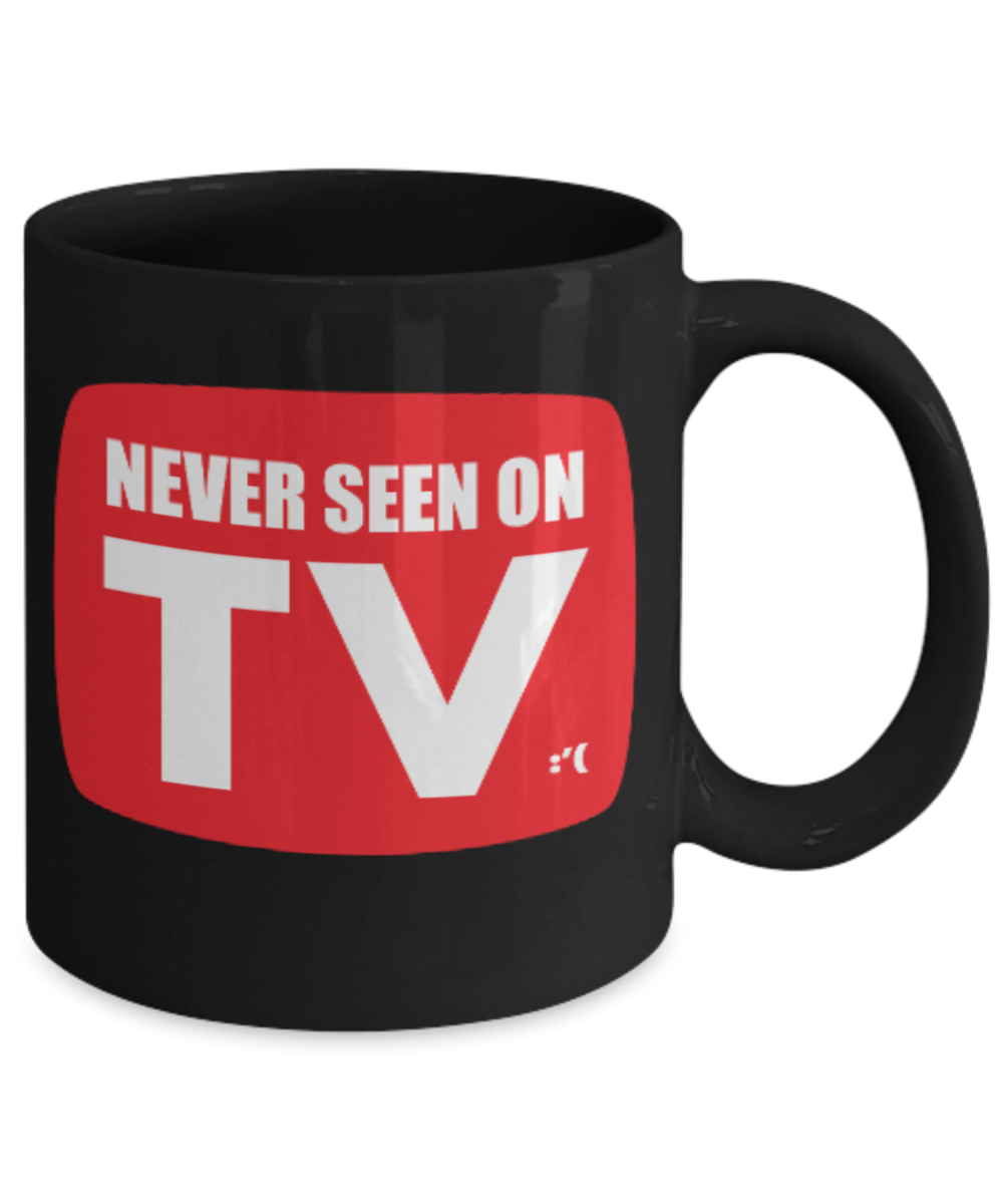 Pop culture lovers mugs , Never Seen on TV - Black Coffee Mug Porcelain Tea Cup 11 oz - Great Gift
