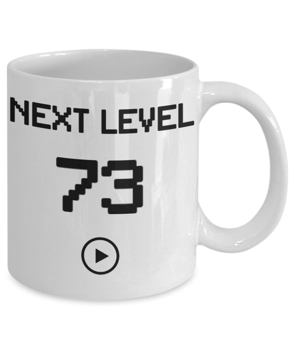 73rd Birthday Coffee Mug, Next Level 73, Gamer Coffee Mug, Birthday Mug- White Porcelain Coffee Mug 11 Oz Birthday Coffee Mug