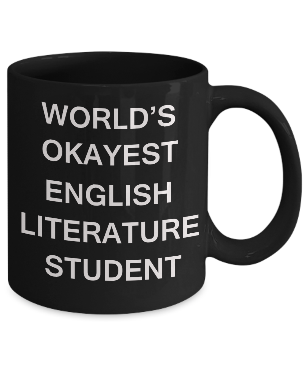 Gifts gor college students - World's Okayest English Literature Student - Porcelain Black Funny Coffee Mug & Gifts for Students 11 OZ - Funny Gifts Ideas