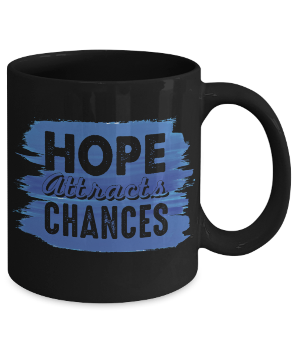Success Lovers Mugs, Hope attracts chances - Funny Black Porcelain Coffee 11 oz